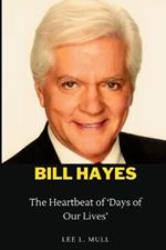 Bill Hayes: The Heartbeat of 'Days of Our Lives'
