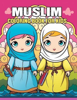 Muslim Coloring Book For Kids: Will Love it ! Fun Activities Muslim Ramadan Kids Fantastic Islamic coloring pages - S a Collection - cover