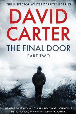 The Final Door - Part Two: Featuring Inspector Walter Darriteau - David Carter - cover