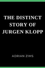 The Distinct Story of Jurgen Klopp: His career and personal life, achievements in Liverpool football club, and his shocking news about his stand with the club