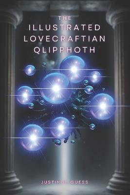 The Illustrated Lovecraftian Qlipphoth - Justin H Guess - cover