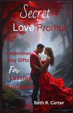 Secret Love Prompt Valentines Day Gifts for Lasting Romance: Unlock the secret of Valentines for her for a lasting relationship with love languages, unique surprises, love activities, and cherished moments for mature hearts