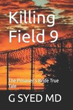 Killing Field 9: The Prisoner's Bride True Tale