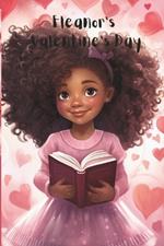 Eleanor's Valentine's Day: Valentine's Day children all ages preschool kindergarten elementary multicultural emotions love black history month Adventure