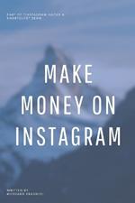 Make Money on Instagram: Strategies for Turning Followers into Income