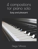 4 compositions for piano solo: Easy and pleasant