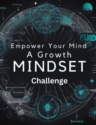 Empower Your Mind: A Growth Mindset Challenge: 30 Day Challenge - Theo Soul - cover