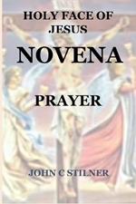 The Holy Face of Jesus Novena: Prayer