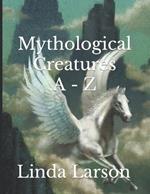 Mythological Creatures A - Z