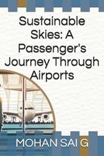 Sustainable Skies: A Passenger's Journey Through Airports