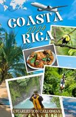 Coasta Rica 2024: The Complete Guide for Adventurers, Nature Lovers, and Beach-Goers for Exploring the Natural Wonders of Central America