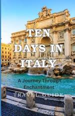 Ten Days in Italy: A Journey Through Enchantment