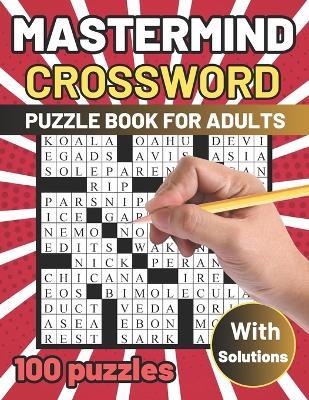 Mastermind Crossword Puzzle Book for Adults: Embark on a Word-Filled Journey of Discovery with Mind-Stimulating Brain Exercises Gift Idea For Boys, Girls, Men & Women - Exonik Studio - cover