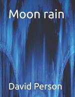 Moon rain