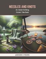 Needles and Knots: An Amish Knitting Circle's Tale Book