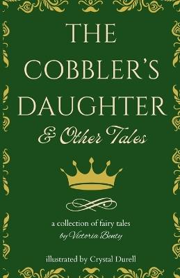 The Cobbler's Daughter and Other Tales - Victoria Benty - cover