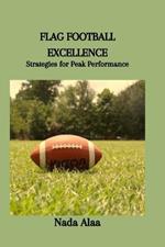 Flag Football Excellence: Strategies for Peak Performance