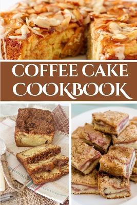 Coffee Cake Cookbook - Liam Luxe - cover