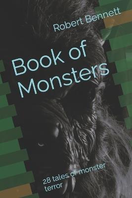 Book of Monsters: 28 tales of monster terror - Robert Paul Bennett - cover