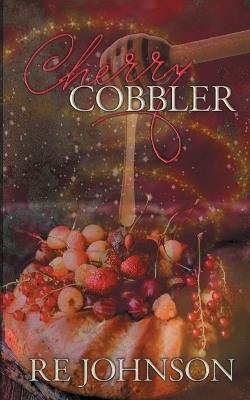 Cherry Cobbler: A Newborn City Shifter Valentine's Novella (w/ Bonus Content) - Re Johnson - cover