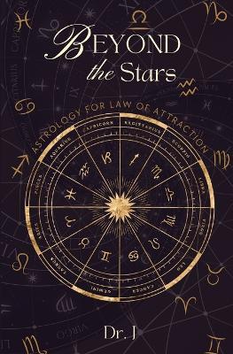 Beyond the Stars: Astrology for Law of Attraction - J - cover