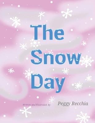 The Snow Day: Book 1 in the Seasons Series - Peggy Recchia - cover