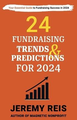 24 Fundraising Trends and Predictions for 2024 - Jeremy Reis - cover