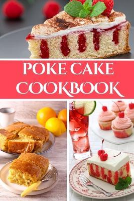 Poke Cake Cookbook - Liam Luxe - cover