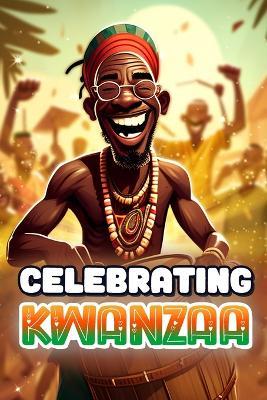 Celebrating Kwanzaa: Short Stories for Young African Americans (Kwanzaa Books for Kids) - Goblee Smith - cover