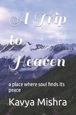 A Trip to Heaven: a place where soul finds its peace