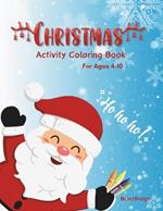 Christmas Activity Coloring Book: For Ages 4-10