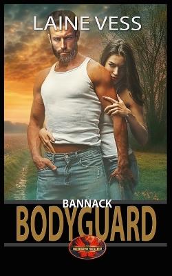 Bannack Bodyguard: Brotherhood Protectors World - Brotherhood Protectors World,Laine Vess - cover