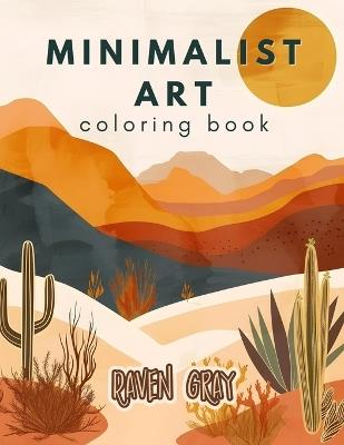 Minimalist Art Coloring Book: A Collection of Aesthetic Boho Designs, Abstract Styles, Botanical Line Art and Vintage Floral Patterns for Adults & Teens - Raven Gray - cover