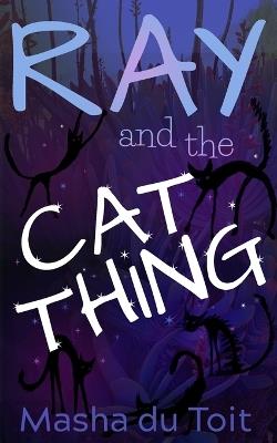 Ray and the Cat Thing - Masha Du Toit - cover