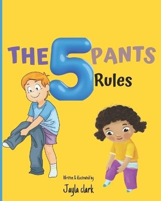 The 5 Pants Rules - Jayla Clark - cover