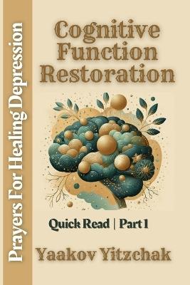 Cognitive Function Restoration Prayers For Healing Depression Quick Read Part 1: Aesthetic Abstract Minimalistic Beige Sage Gold Book Cover Design - Yaakov Yitzchak - cover