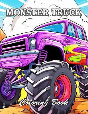 Monster Truck Coloring Book: A Stress Relief Experience for All Ages - Richard Larry - cover