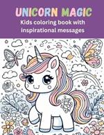 Unicorn Magic: Kids coloring book with inspirational messages