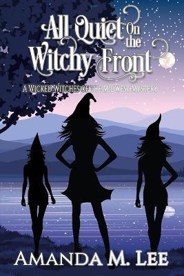 All Quiet On the Witchy Front - Amanda M Lee - cover