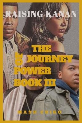 Raising Kanan: The journey of the power book 3 - Mash Chiko - cover