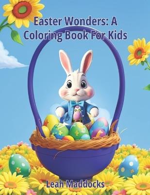 Easter Wonders A Coloring Book For Kids - Leah Maddocks - cover