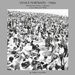 VENICE PORTRAITS - 1960s: Portraits from Venice, California in the 1960s and 1970s