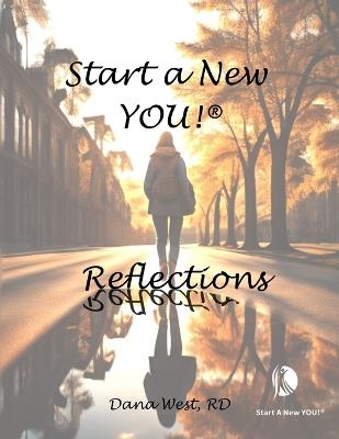 Start a New YOU!: Reflections - Dana West Rd - cover