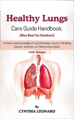 Healthy Lungs: Care Guide Handbook - Cynthia Leonard - cover