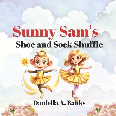 Sunny Sam's Shoe and Sock Shuffle - Daniella A Banks - cover