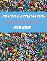 Positive Affirmation Coloring Book: Kids Affirmation Coloring Book