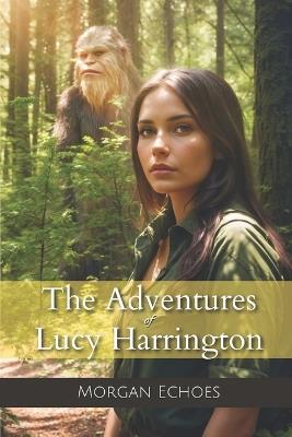 The Adventures of Lucy Harrington - Morgan Echoes - cover