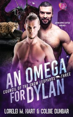 An Omega For Dylan: An M/M Shifter Mpreg Romance - Colbie Dunbar,Lorelei M Hart - cover