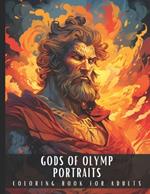 Gods Of Olymp Portraits Coloring Book for Adults: Large Print Heroes of Olympus Greek Mythology Adult Coloring Book with Zeus, Hera, Poseidon, Ares and other Olympian Gods, Perfect for Stress Relief and Relaxation - 50 Coloring Pages