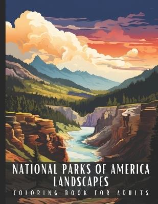 Natioanal Parks of America Landscapes Coloring Book for Adults: Large Print Adult Coloring Book with American National Parks Sceneries, Perfect for Stress Relief and Relaxation - 50 Coloring Pages - Artful Palette - cover